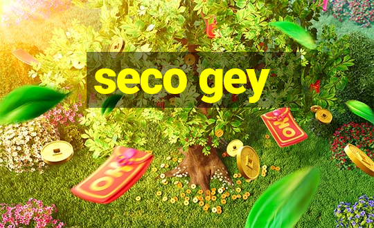 seco gey