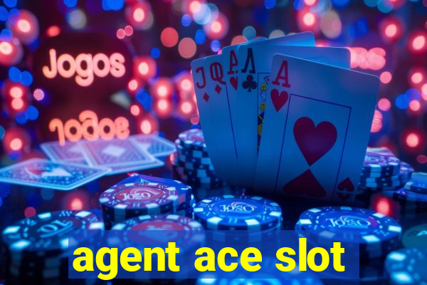 agent ace slot