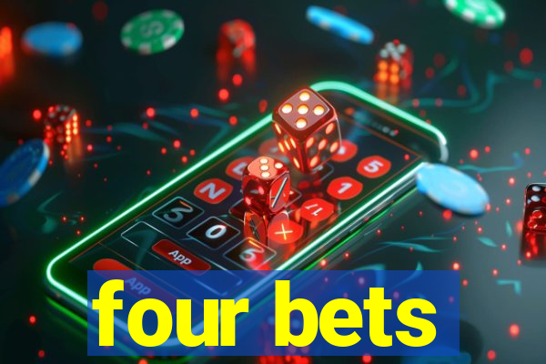 four bets