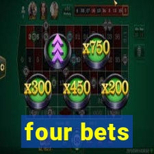 four bets