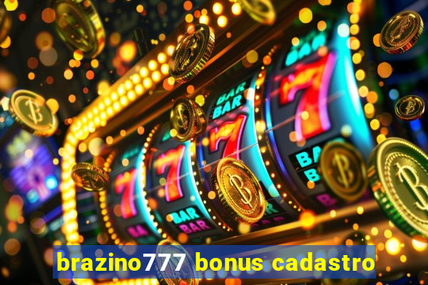 brazino777 bonus cadastro