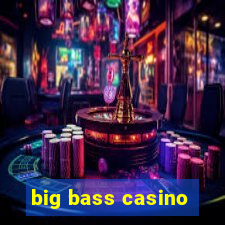 big bass casino