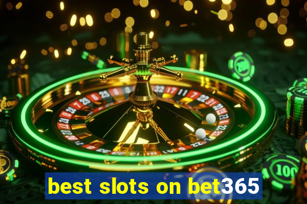 best slots on bet365