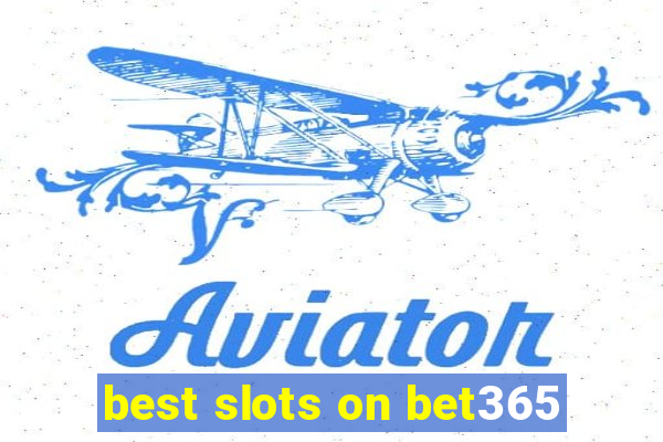 best slots on bet365