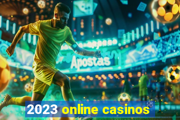 2023 online casinos