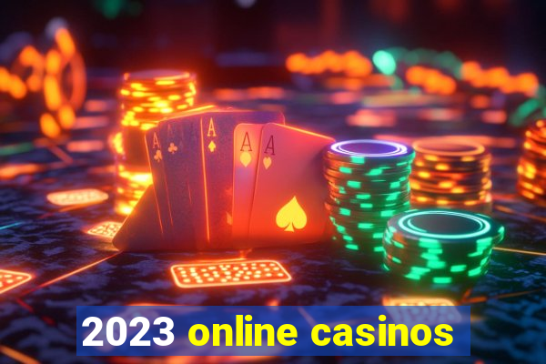 2023 online casinos