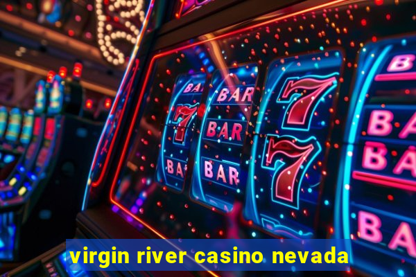 virgin river casino nevada