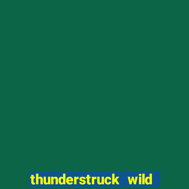 thunderstruck wild lightning slots