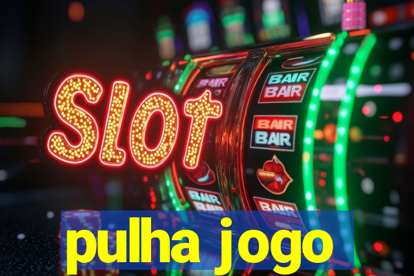 pulha jogo