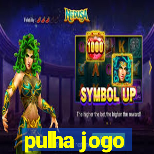 pulha jogo