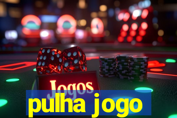 pulha jogo