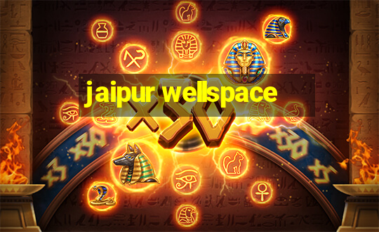 jaipur wellspace