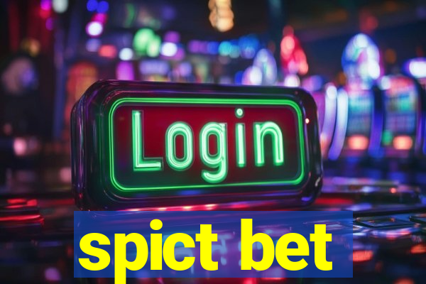 spict bet