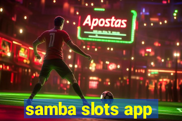 samba slots app