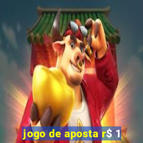 jogo de aposta r$ 1