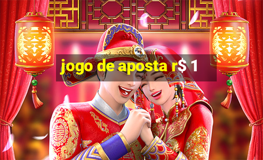 jogo de aposta r$ 1