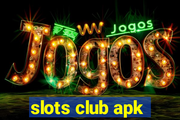 slots club apk