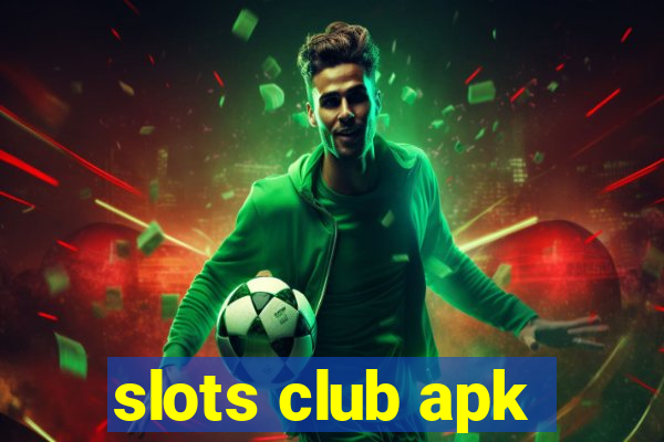 slots club apk