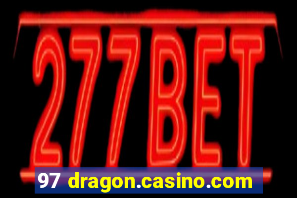 97 dragon.casino.com