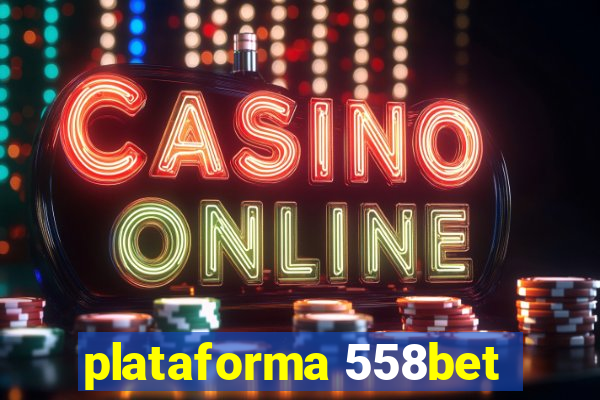 plataforma 558bet