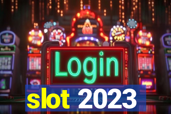 slot 2023