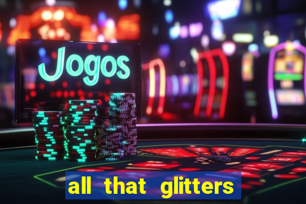 all that glitters slot machine