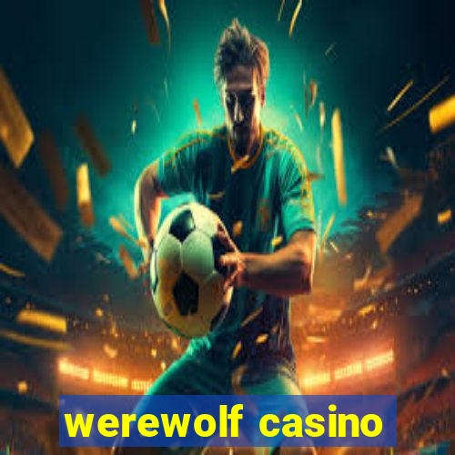 werewolf casino