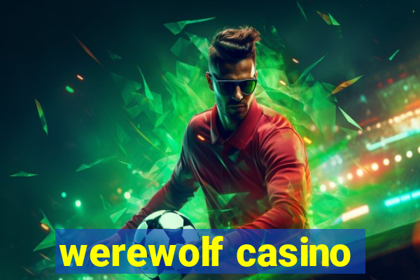 werewolf casino