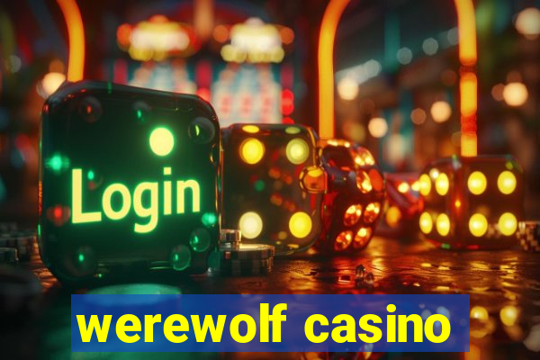 werewolf casino