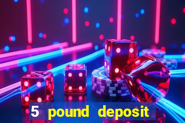 5 pound deposit bingo sites