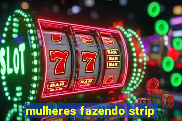 mulheres fazendo strip