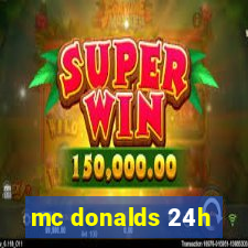 mc donalds 24h