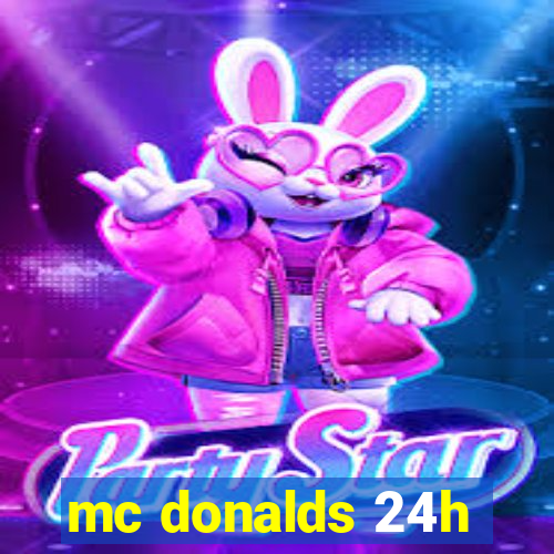 mc donalds 24h