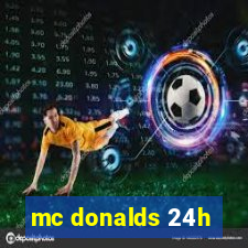 mc donalds 24h