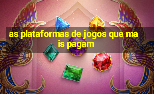 as plataformas de jogos que mais pagam