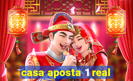 casa aposta 1 real