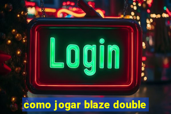 como jogar blaze double