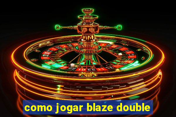 como jogar blaze double