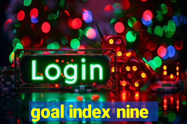 goal index nine