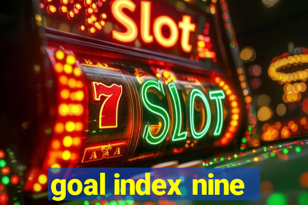 goal index nine