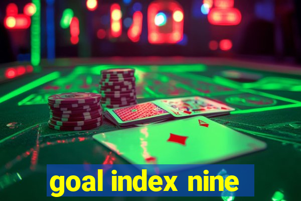 goal index nine