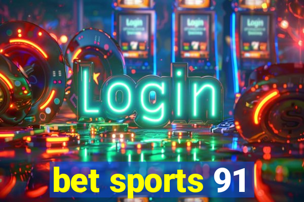 bet sports 91