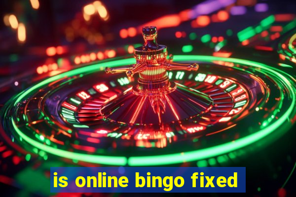 is online bingo fixed