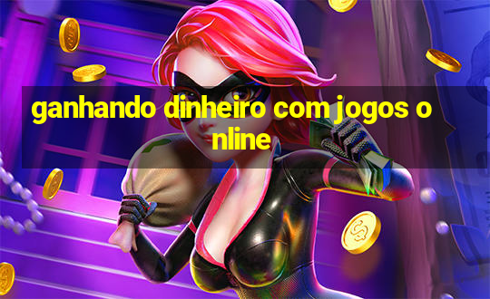 ganhando dinheiro com jogos online