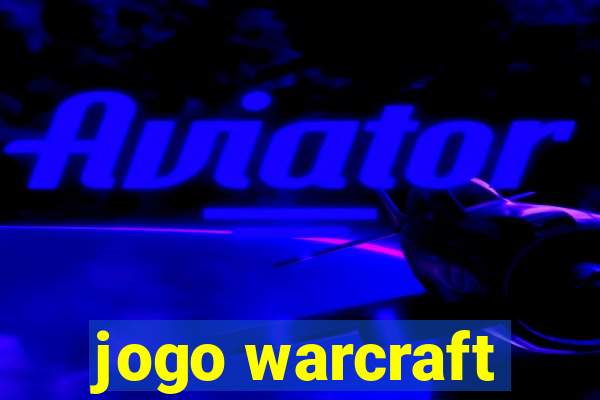 jogo warcraft