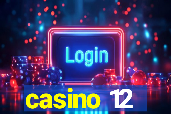 casino 12