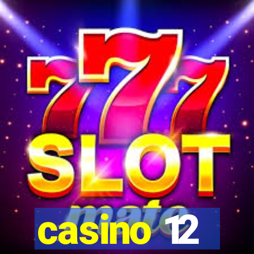 casino 12