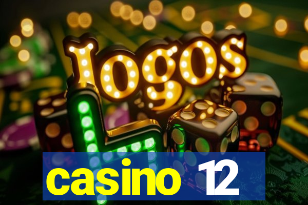 casino 12