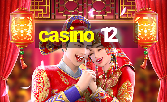 casino 12