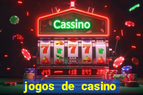 jogos de casino com bonus de registo